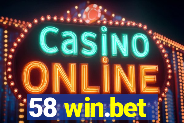 58 win.bet